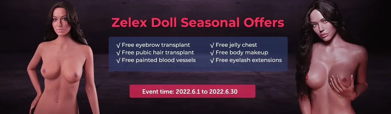 ZELEX Silicone Doll ឆ្នាំ 2022 ទិវានៃក្តីស្រលាញ់